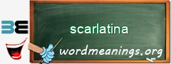 WordMeaning blackboard for scarlatina